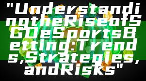 "Understanding the Rise of SGD eSports Betting: Trends, Strategies, and Risks"