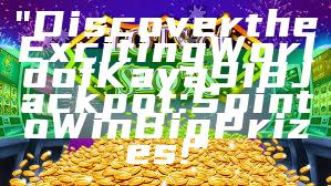 "Discover the Exciting World of Kaya918 Jackpot: Spin to Win Big Prizes!"